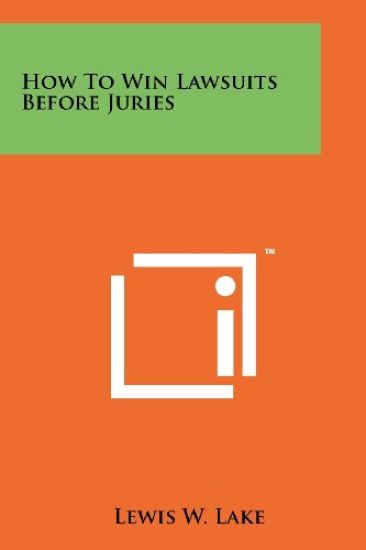 How to Win Lawsuits Before Juries