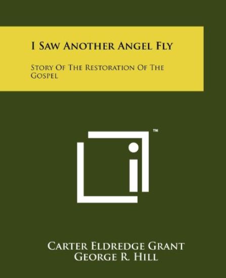 I Saw Another Angel Fly: Story of the Restoration of the Gospel
