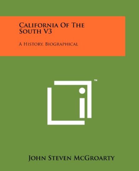 California of the South V3: A History, Biographical
