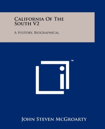 California of the South V2: A History, Biographical