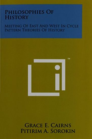 Philosophies of History: Meeting of East and West in Cycle Pattern Theories of History