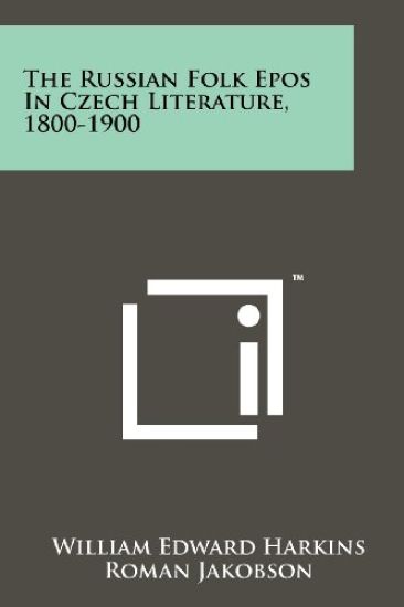 The Russian Folk Epos in Czech Literature, 1800-1900