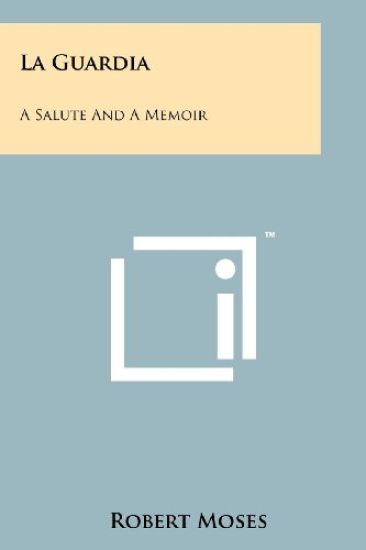La Guardia: A Salute and a Memoir