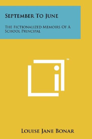 September to June: The Fictionalized Memoirs of a School Principal