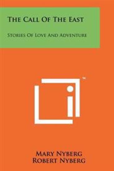 The Call of the East: Stories of Love and Adventure