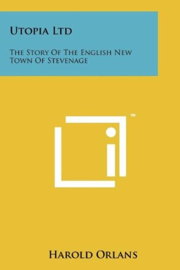 Utopia Ltd: The Story of the English New Town of Stevenage
