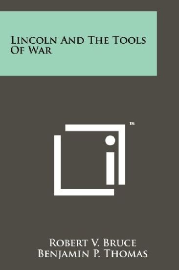 Lincoln and the Tools of War