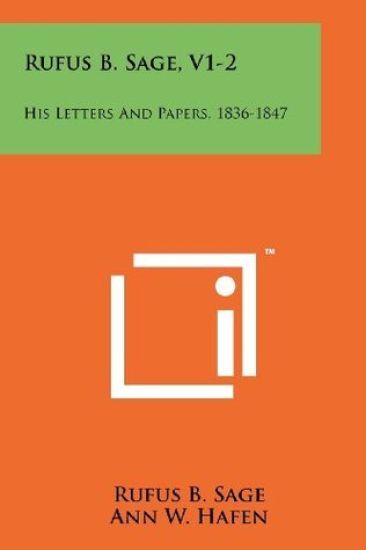 Rufus B. Sage, V1-2: His Letters and Papers, 1836-1847