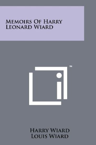 Memoirs of Harry Leonard Wiard