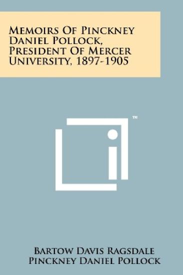 Memoirs of Pinckney Daniel Pollock, President of Mercer University, 1897-1905