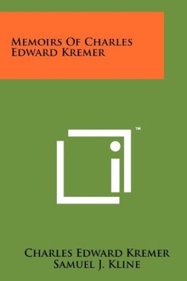 Memoirs of Charles Edward Kremer