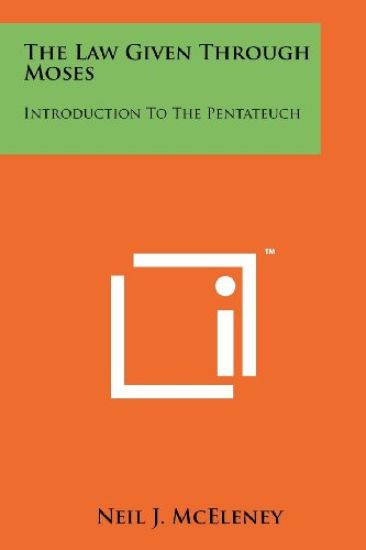 The Law Given Through Moses: Introduction to the Pentateuch