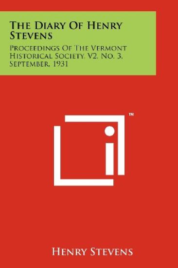 The Diary of Henry Stevens: Proceedings of the Vermont Historical Society, V2, No. 3, September, 1931
