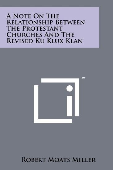A Note on the Relationship Between the Protestant Churches and the Revised Ku Klux Klan