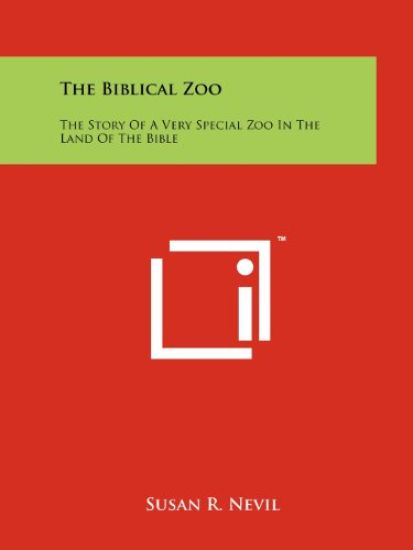 The Biblical Zoo: The Story of a Very Special Zoo in the Land of the Bible