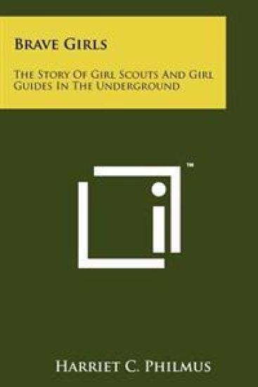 Brave Girls: The Story of Girl Scouts and Girl Guides in the Underground