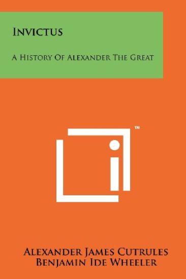 Invictus: A History of Alexander the Great