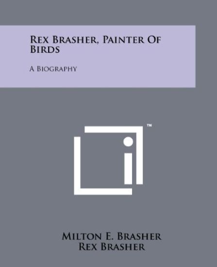 Rex Brasher, Painter of Birds: A Biography