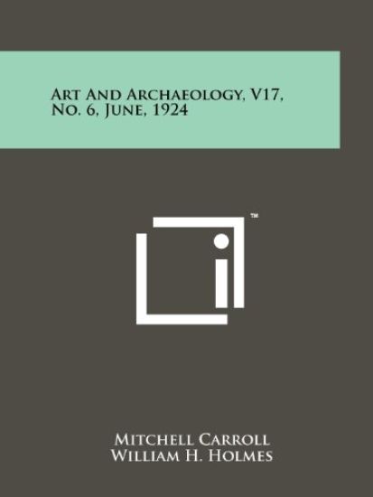 Art and Archaeology, V17, No. 6, June, 1924
