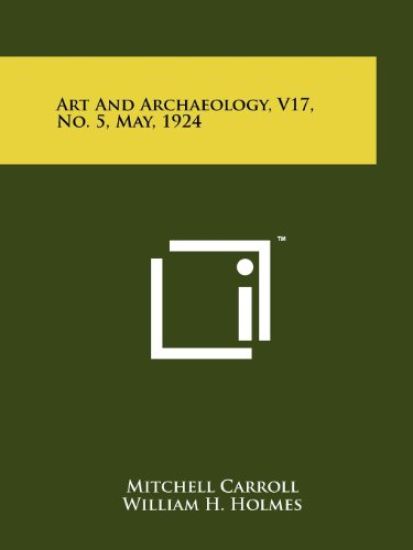 Art and Archaeology, V17, No. 5, May, 1924