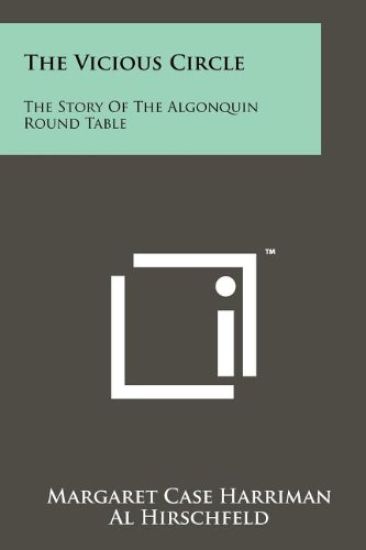 The Vicious Circle: The Story of the Algonquin Round Table