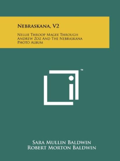 Nebraskana, V2: Nellie Throop Magee Through Andrew Zoz and the Nebraskana Photo Album