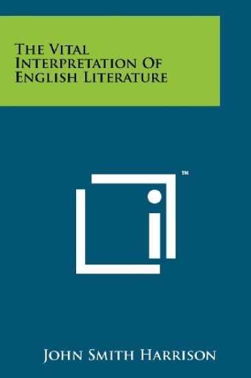 The Vital Interpretation of English Literature
