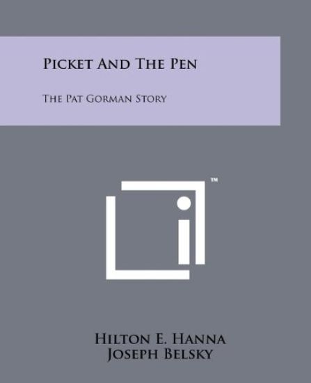 Picket and the Pen: The Pat Gorman Story