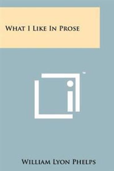What I Like in Prose