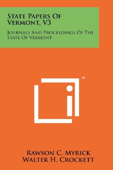 State Papers of Vermont, V3: Journals and Proceedings of the State of Vermont