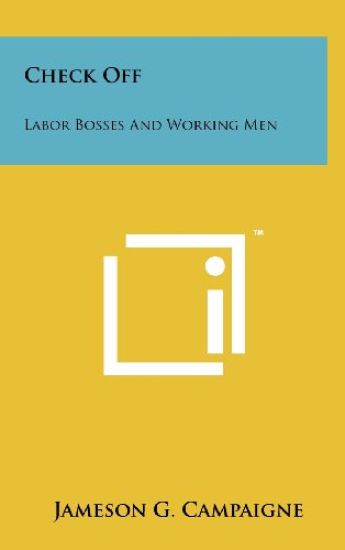 Check Off: Labor Bosses and Working Men