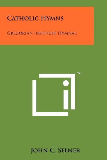 Catholic Hymns: Gregorian Institute Hymnal