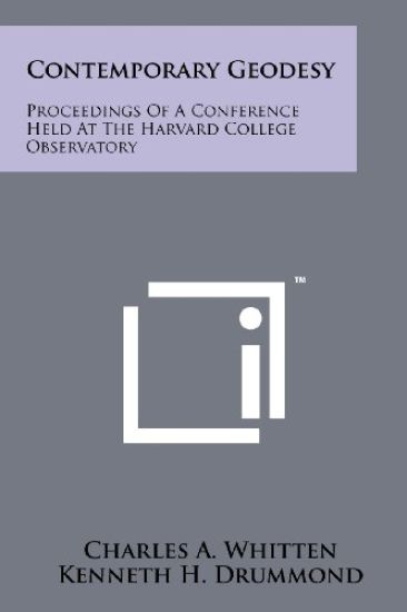 Contemporary Geodesy: Proceedings of a Conference Held at the Harvard College Observatory