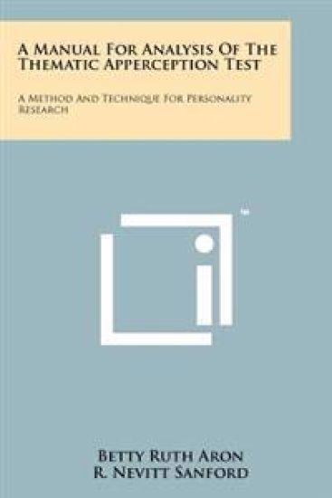 A Manual for Analysis of the Thematic Apperception Test: A Method and Technique for Personality Research