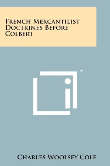 French Mercantilist Doctrines Before Colbert