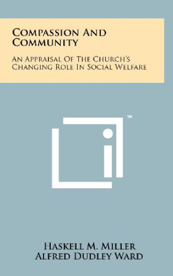 Compassion and Community: An Appraisal of the Church's Changing Role in Social Welfare