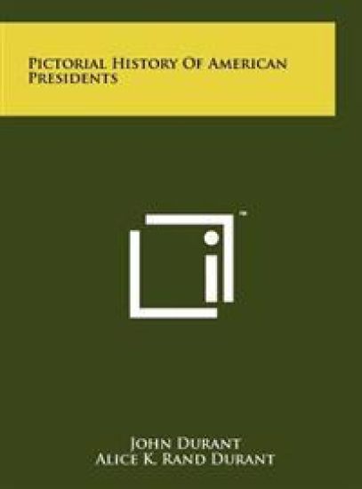 Pictorial History of American Presidents
