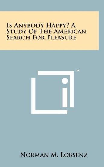 Is Anybody Happy? a Study of the American Search for Pleasure