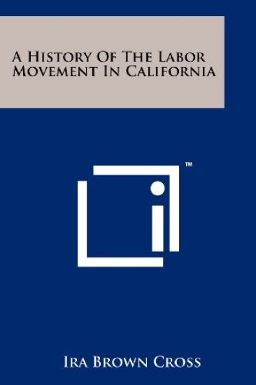 A History of the Labor Movement in California