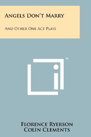 Angels Don't Marry: And Other One Act Plays