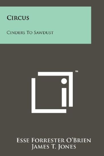 Circus: Cinders to Sawdust