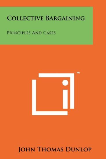 Collective Bargaining: Principles and Cases
