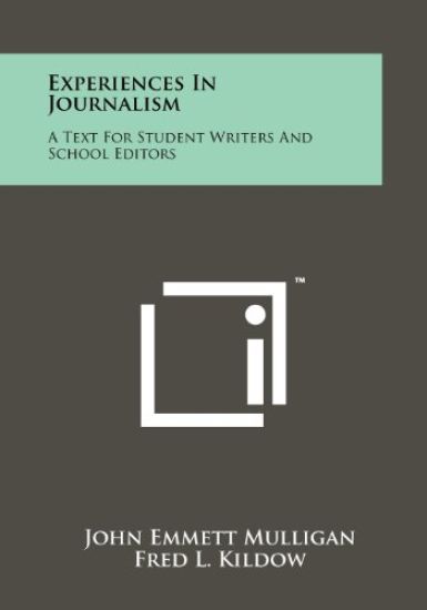 Experiences in Journalism: A Text for Student Writers and School Editors