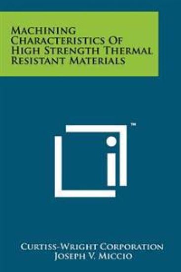Machining Characteristics of High Strength Thermal Resistant Materials