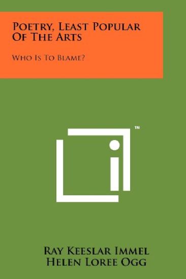 Poetry, Least Popular of the Arts: Who Is to Blame?