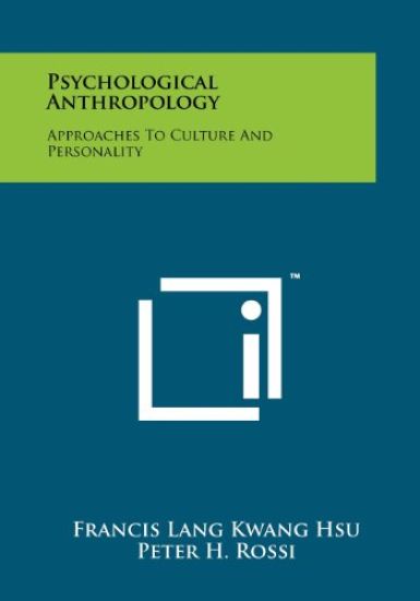 Psychological Anthropology: Approaches to Culture and Personality