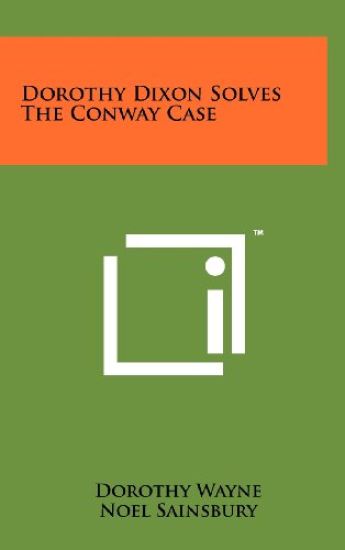 Dorothy Dixon Solves the Conway Case