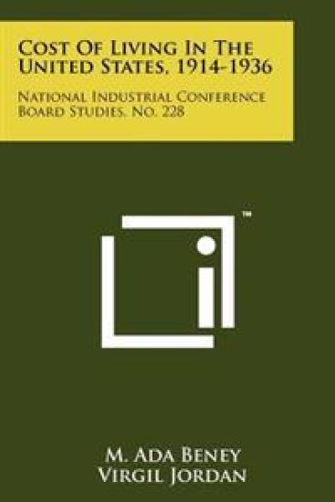 Cost of Living in the United States, 1914-1936: National Industrial Conference Board Studies, No. 228