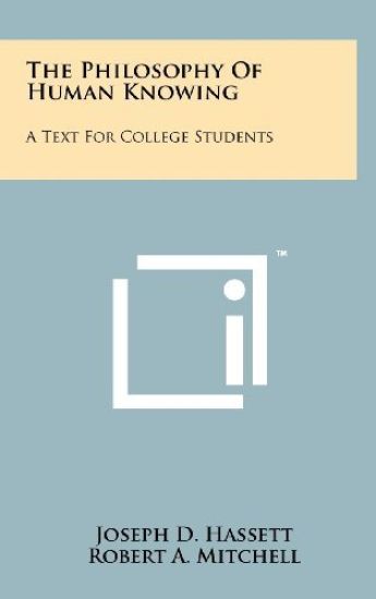 The Philosophy of Human Knowing: A Text for College Students