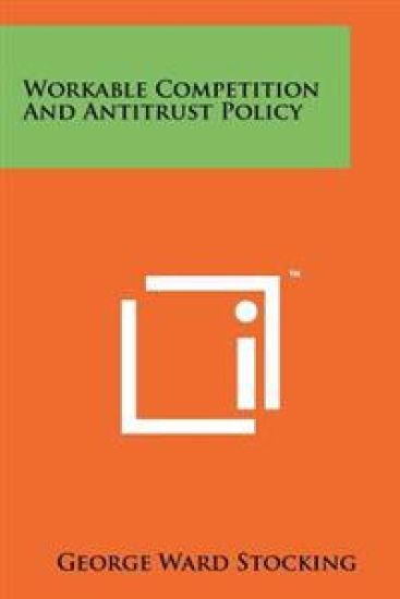 Workable Competition and Antitrust Policy